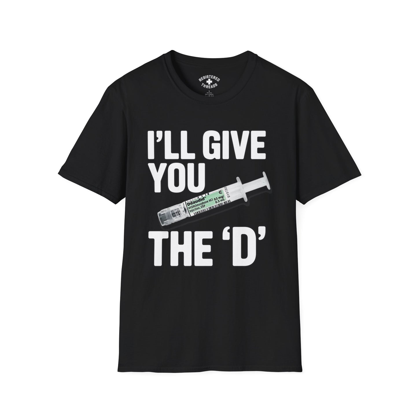 I'll Give You the 'D' T-Shirt