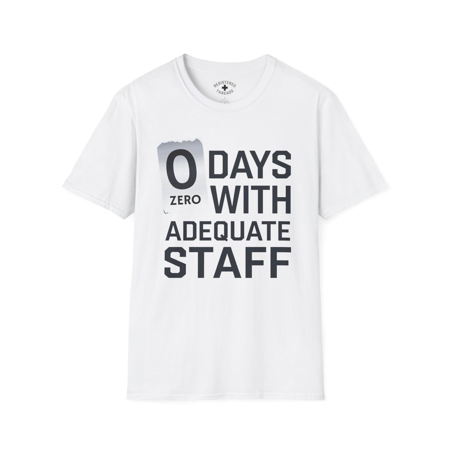 Zero Days With Adequate Staff T-Shirt