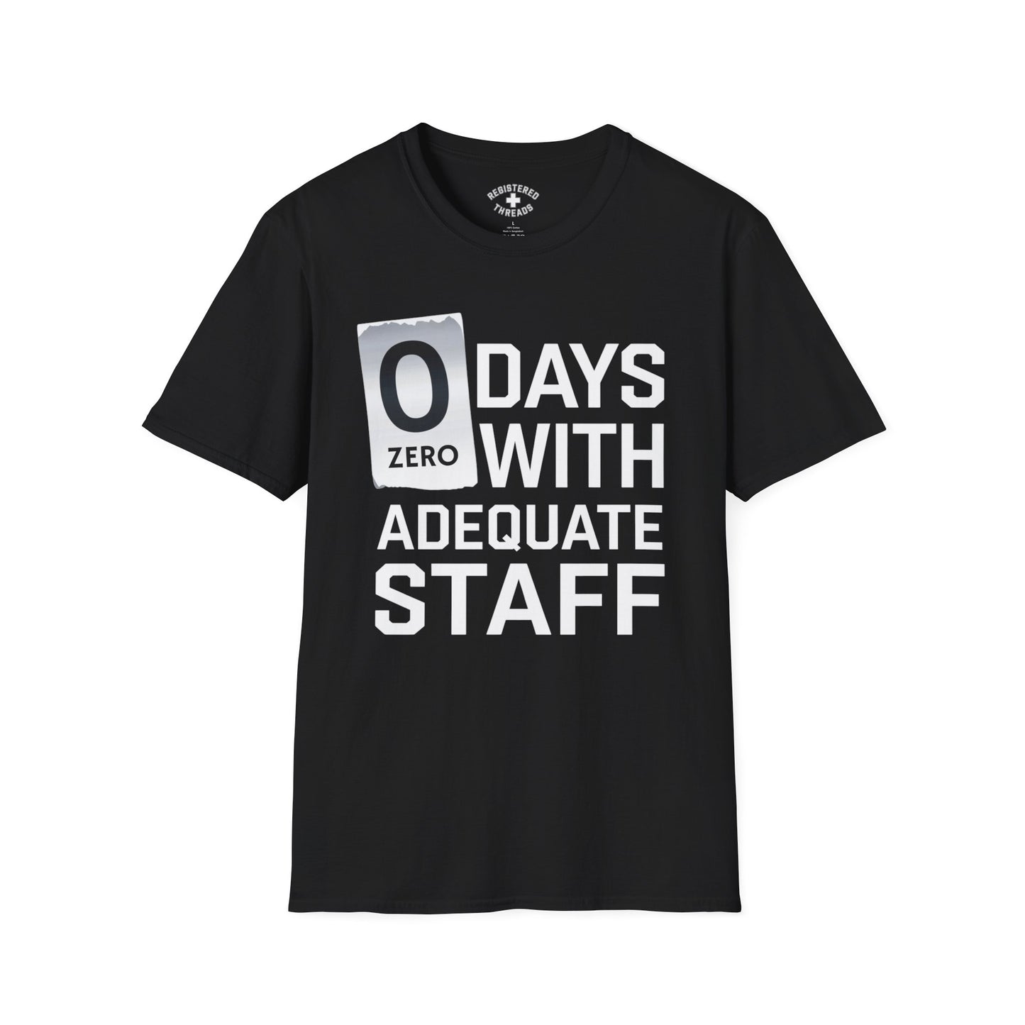 Zero Days With Adequate Staff T-Shirt