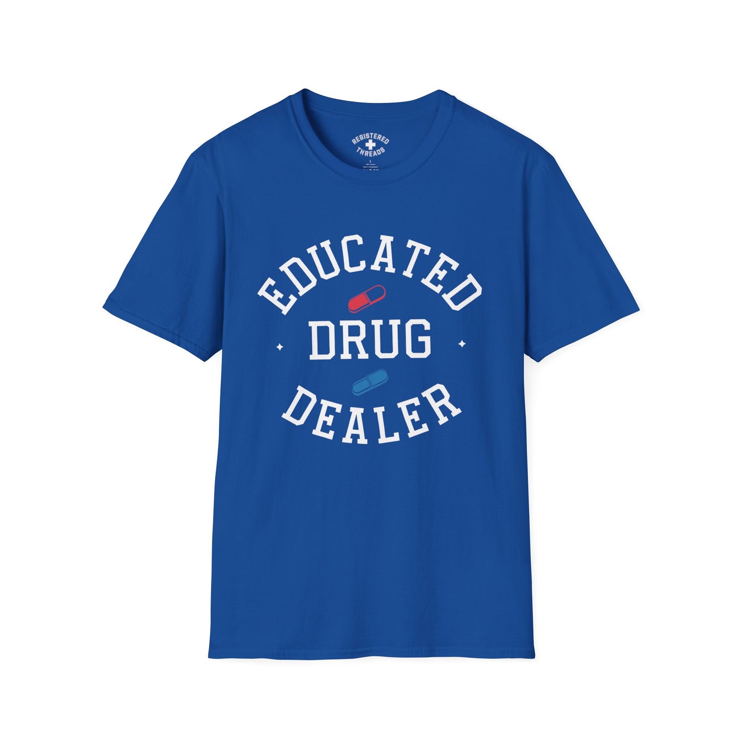 Educated Drug Dealer T-Shirt