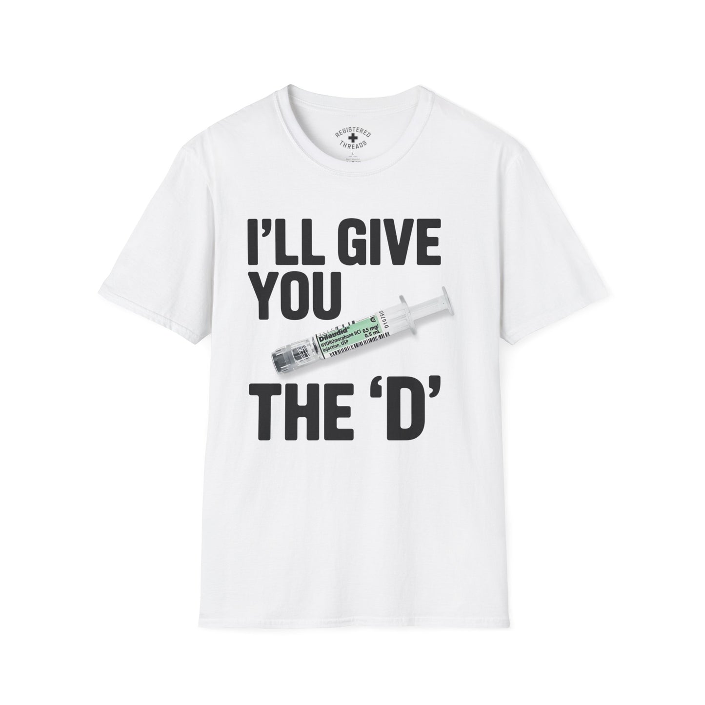 I'll Give You the 'D' T-Shirt