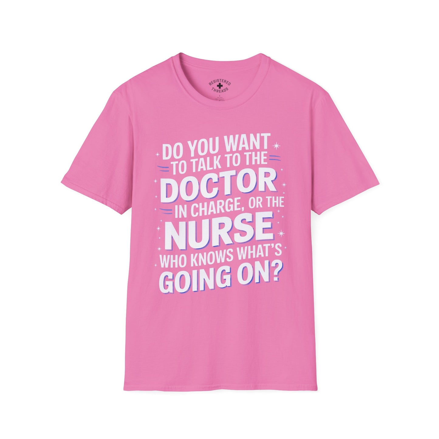 The Nurse Who Knows What's Going On T-Shirt