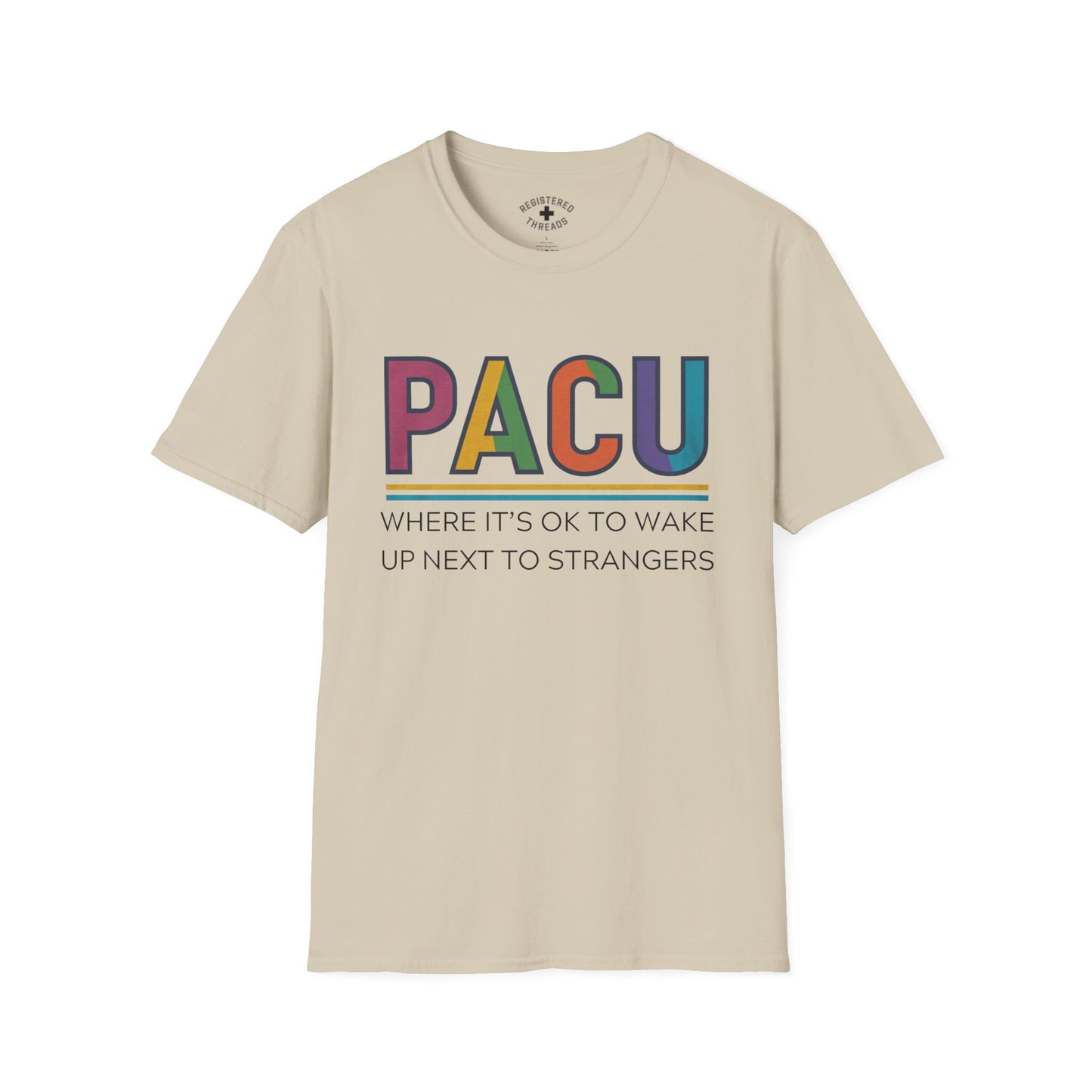 PACU: Where It's OK to Wake Up Next to Strangers T-Shirt