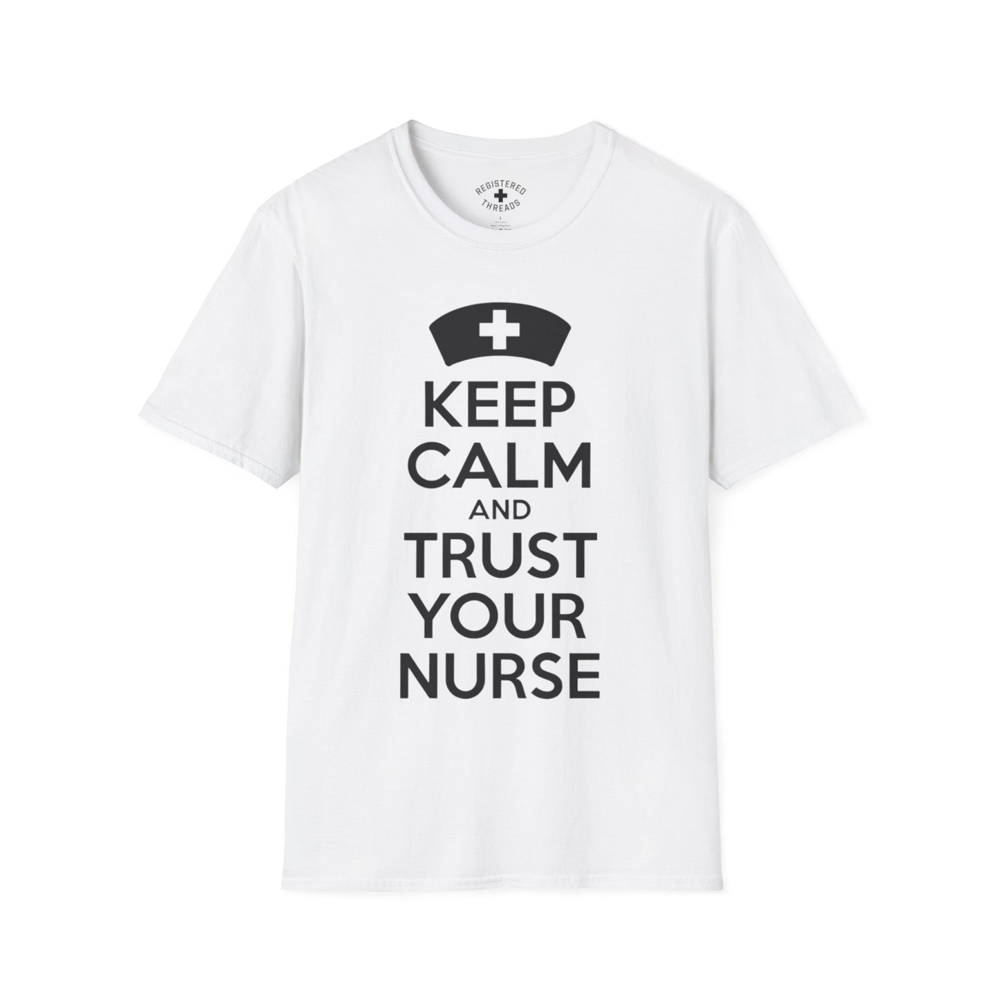 Keep Calm and Trust Your Nurse T-Shirt