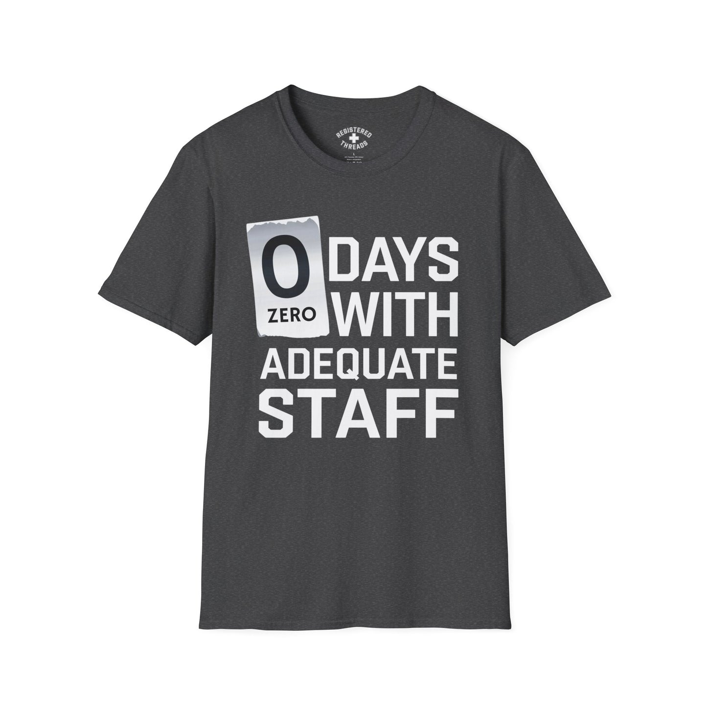 Zero Days With Adequate Staff T-Shirt