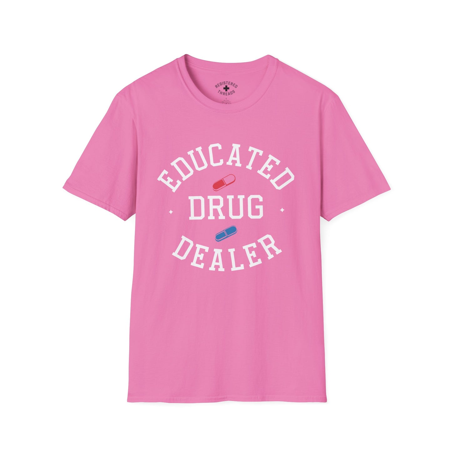 Educated Drug Dealer T-Shirt