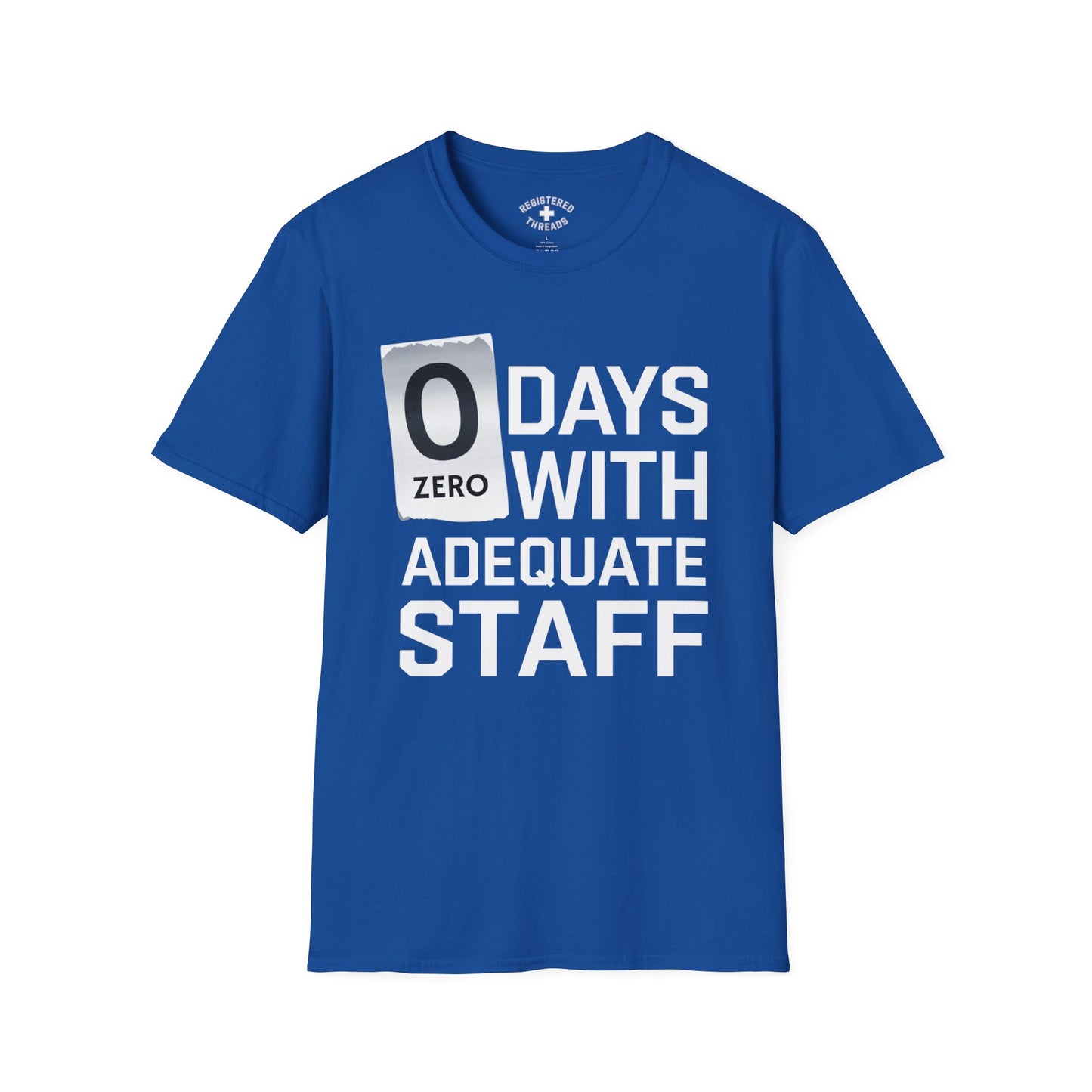 Zero Days With Adequate Staff T-Shirt