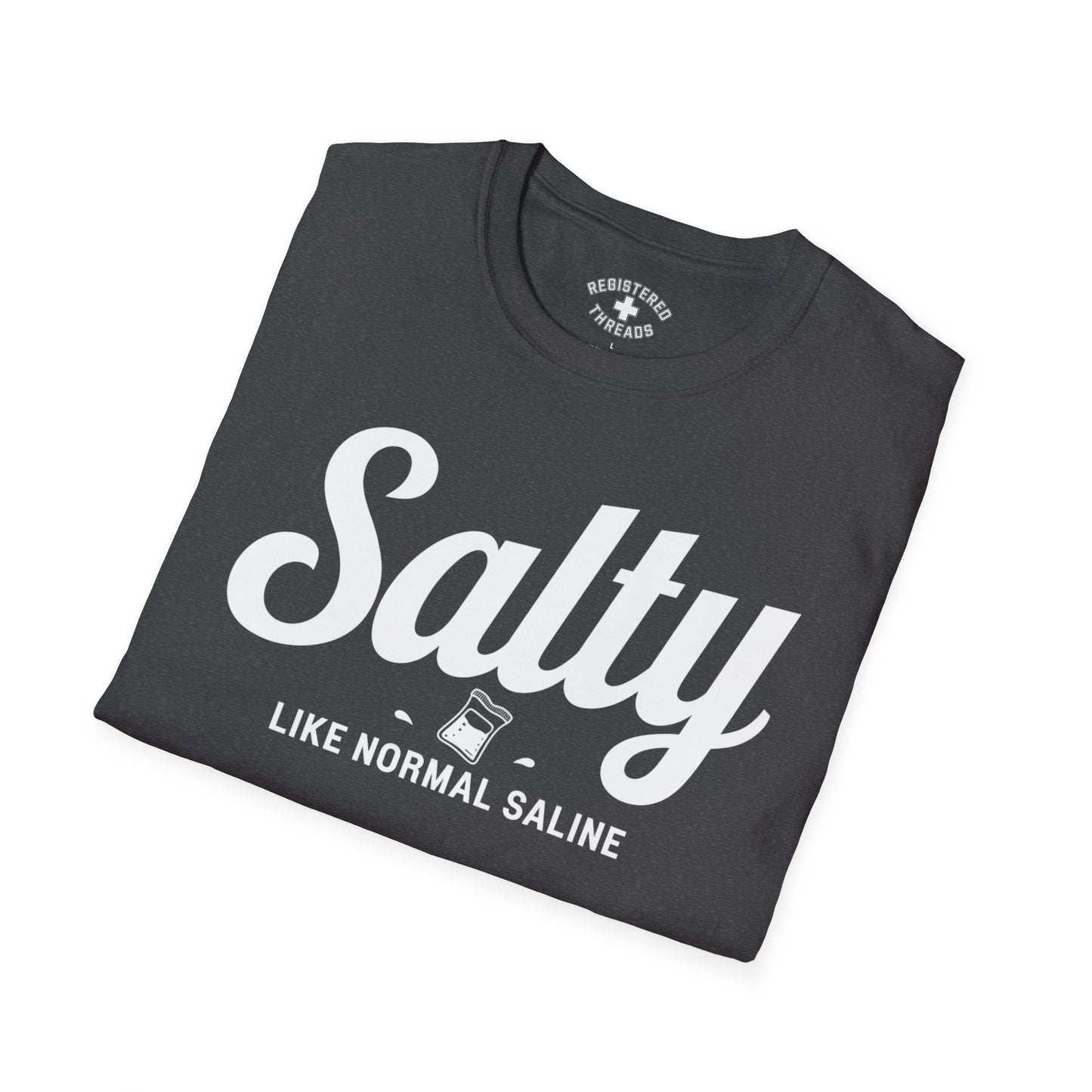 Salty Like Normal Saline T-Shirt