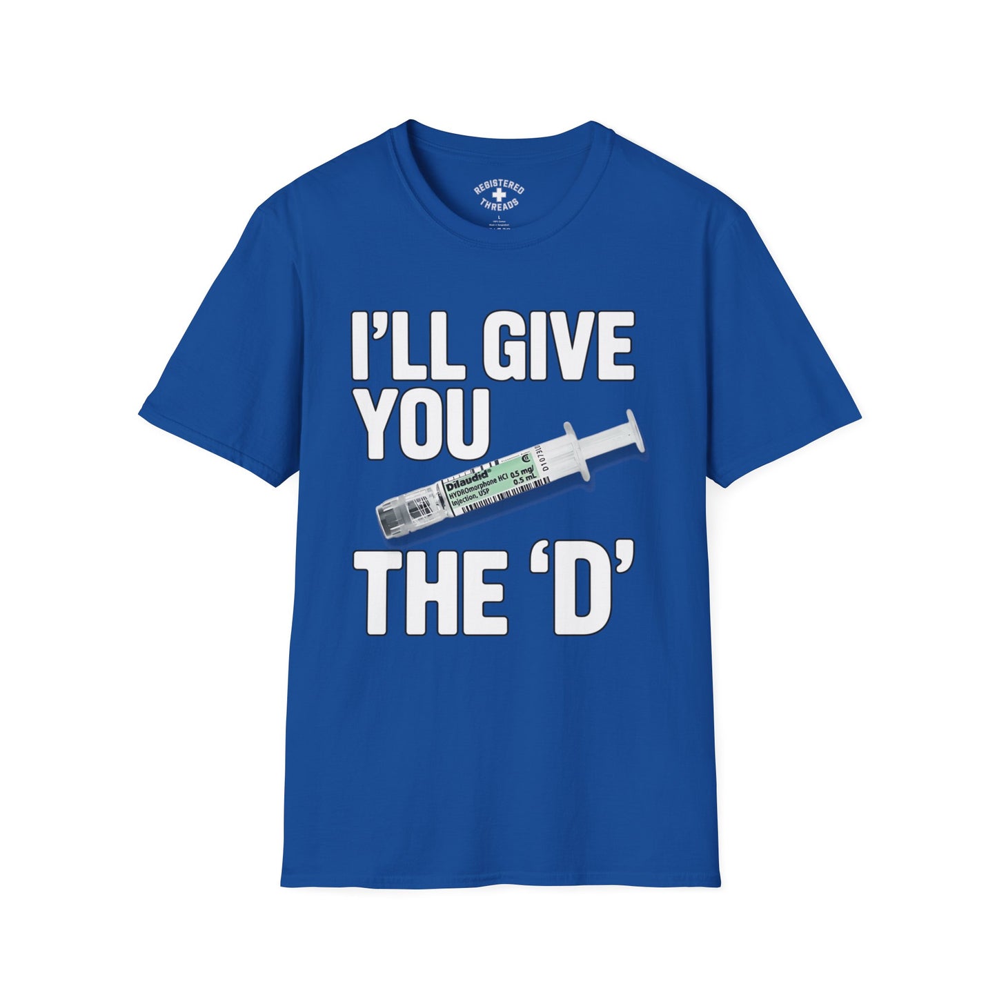 I'll Give You the 'D' T-Shirt