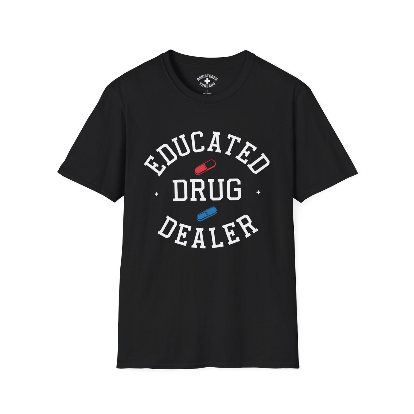Educated Drug Dealer T-Shirt