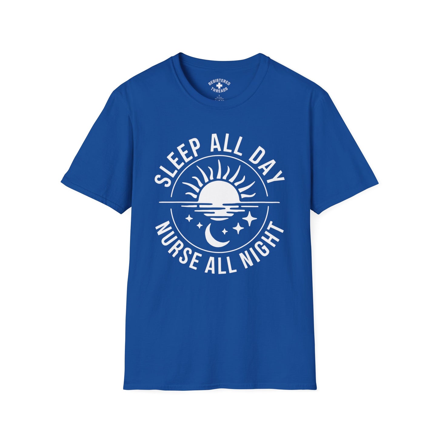 Sleep All Day, Nurse All Night T-Shirt