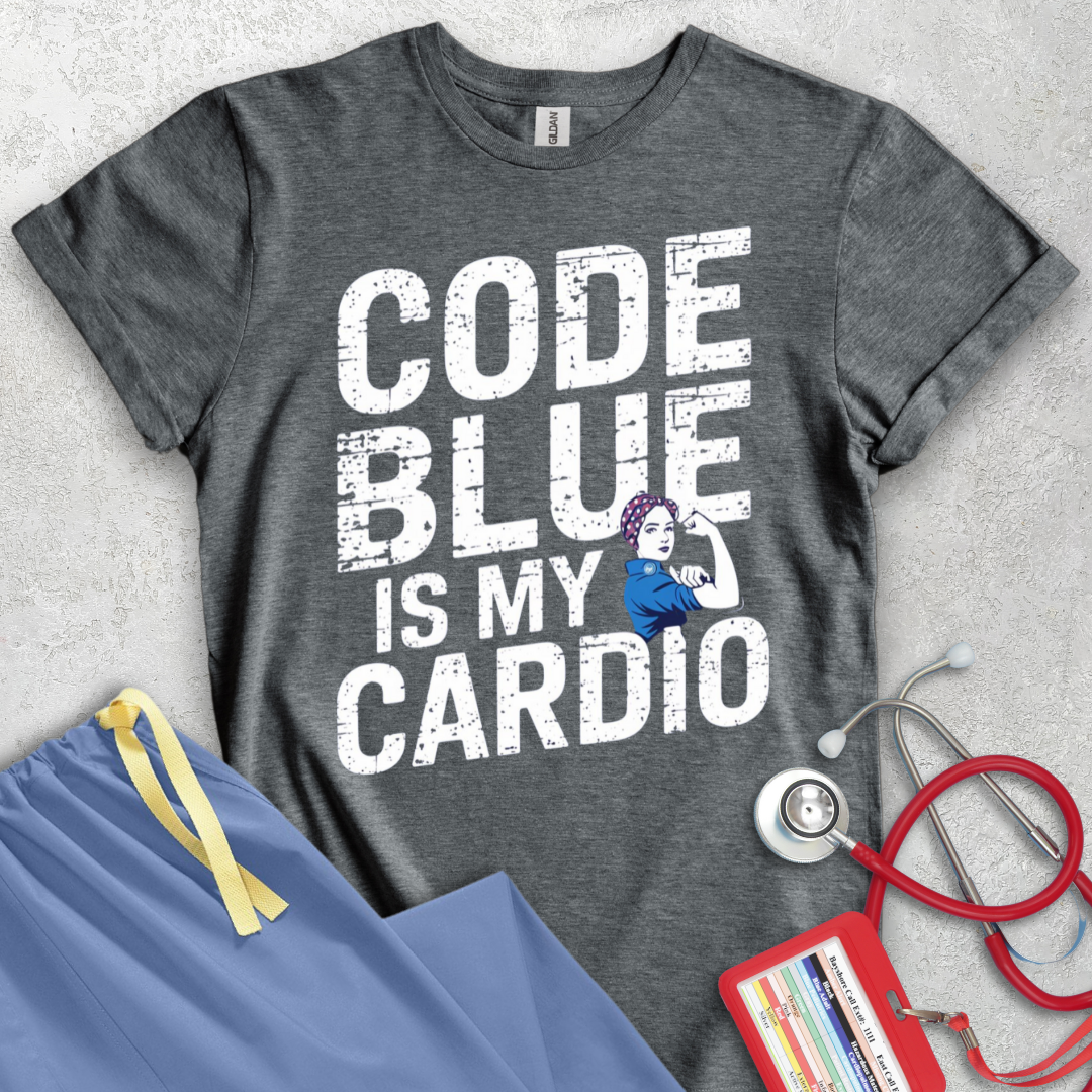 Code Blue is my Cardio T-Shirt