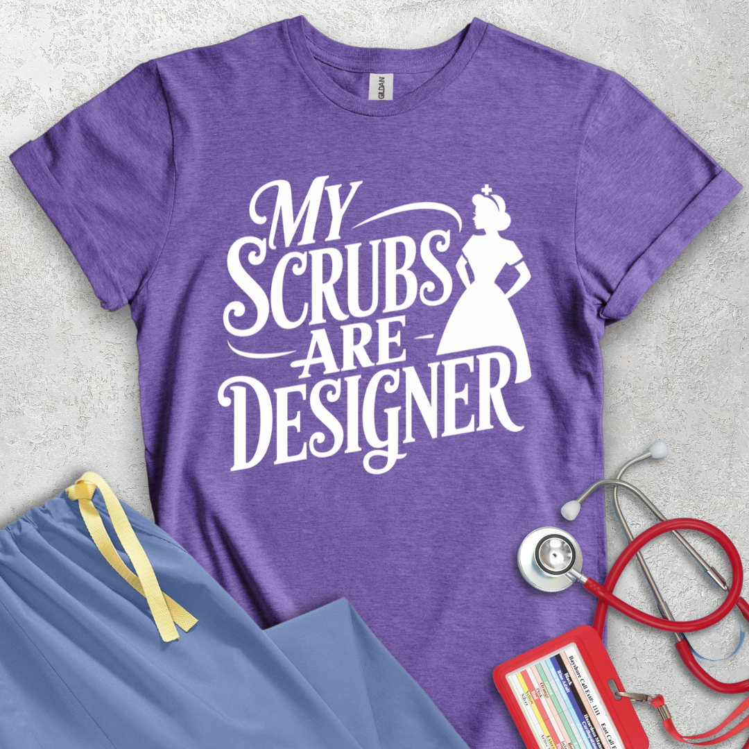 My Scrubs are Designer T-Shirt