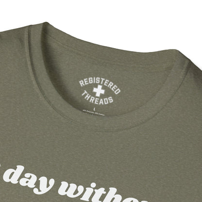 A Day Without Working T-Shirt