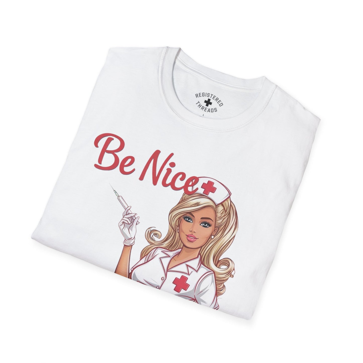 I May Be Your Nurse T-Shirt