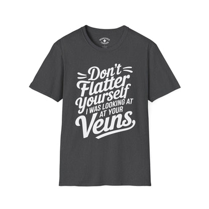 Don't Flatter Yourself T-Shirt