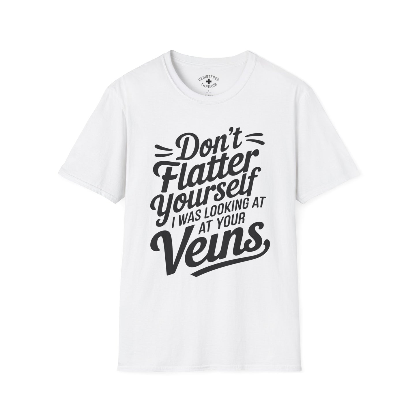 Don't Flatter Yourself T-Shirt