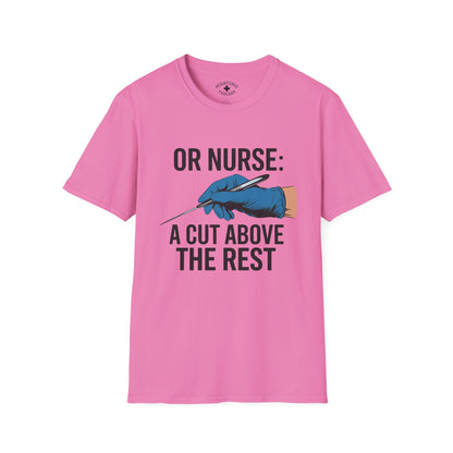 OR Nurse: A Cut Above the Rest T-Shirt