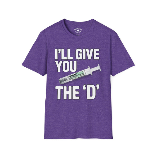 I'll Give You the 'D' T-Shirt