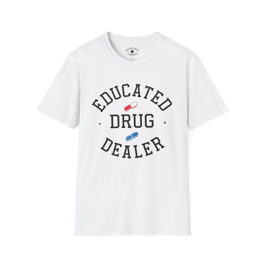 Educated Drug Dealer T-Shirt