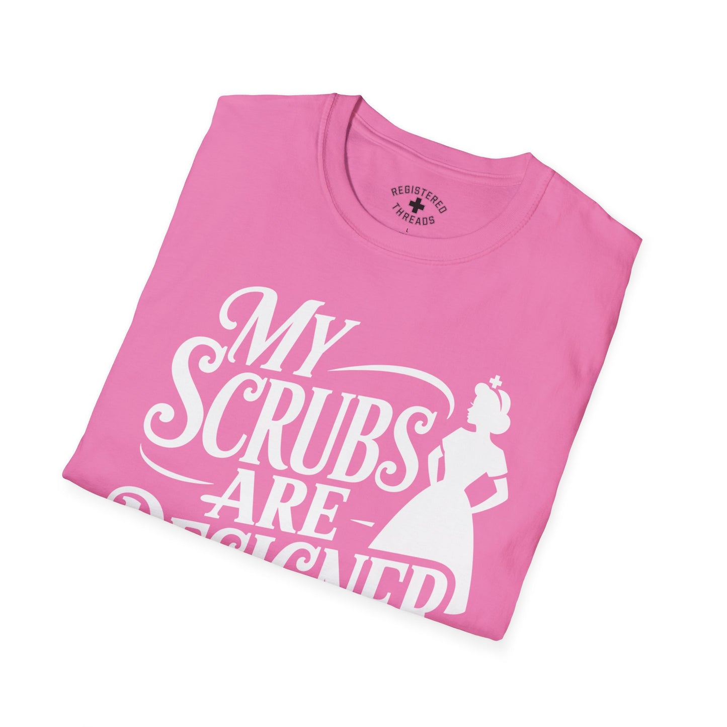 My Scrubs are Designer T-Shirt