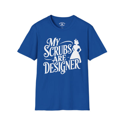 My Scrubs are Designer T-Shirt