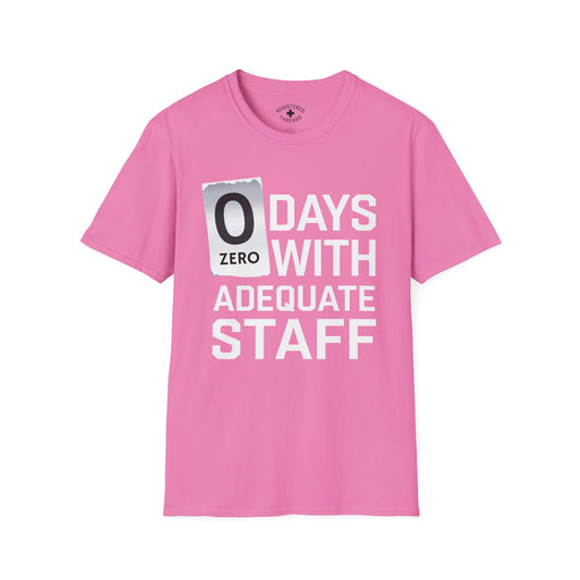 Zero Days With Adequate Staff T-Shirt