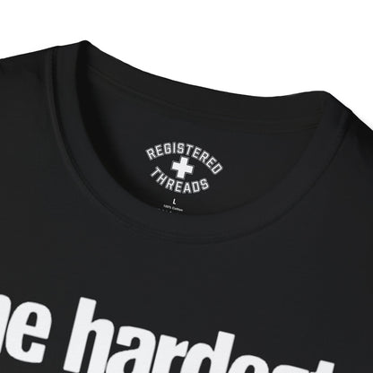 The Hardest Part of the Job... T-Shirt