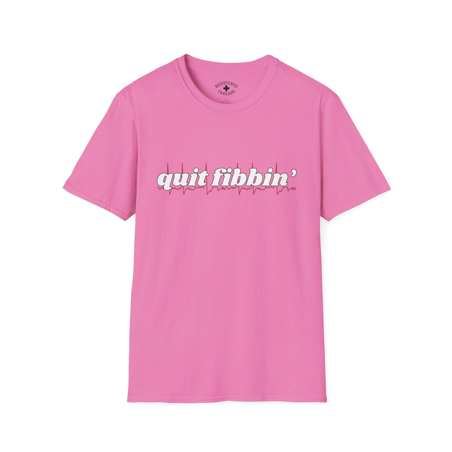 Quit Fibbin' T-Shirt