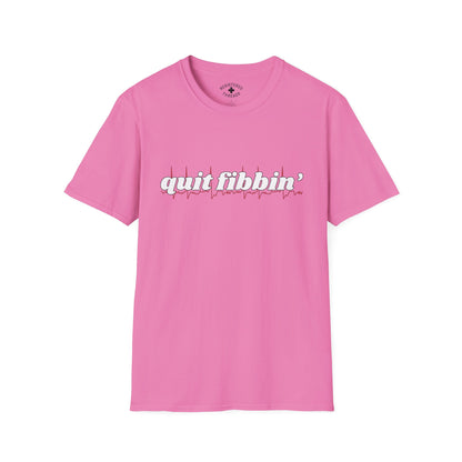 Quit Fibbin' T-Shirt