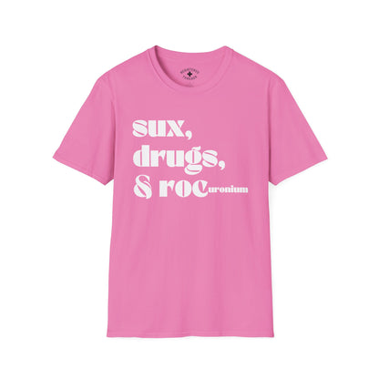 Sux, Drugs, and Rocuronium T-Shirt