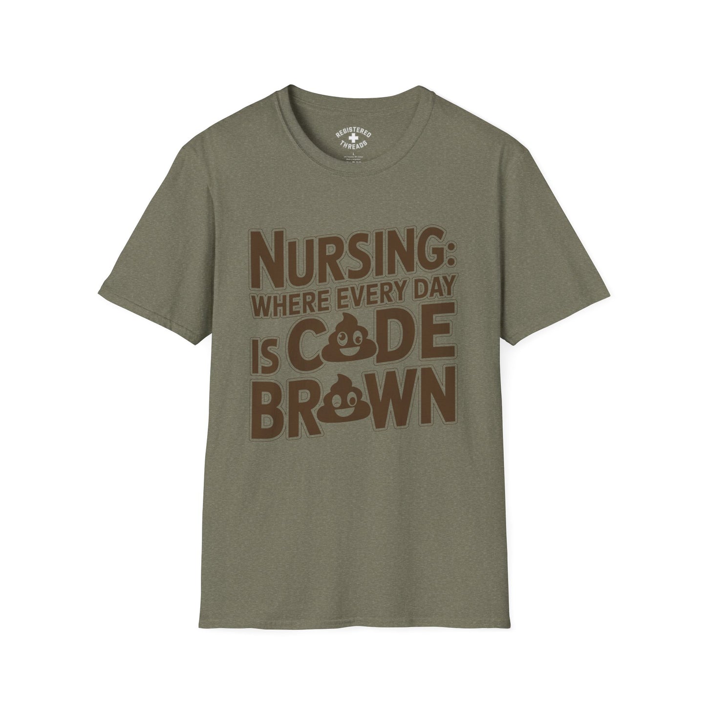 Nursing: Where Every Day is Code Brown T-Shirt