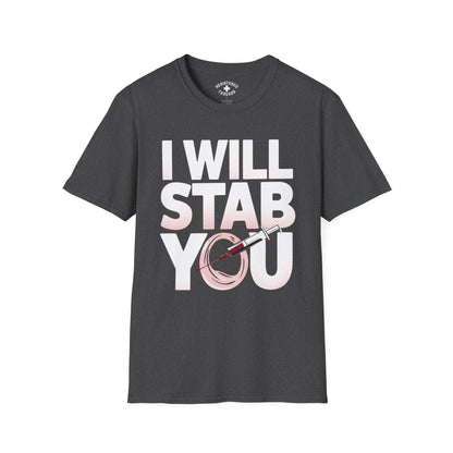 I Will Stab You T-Shirt