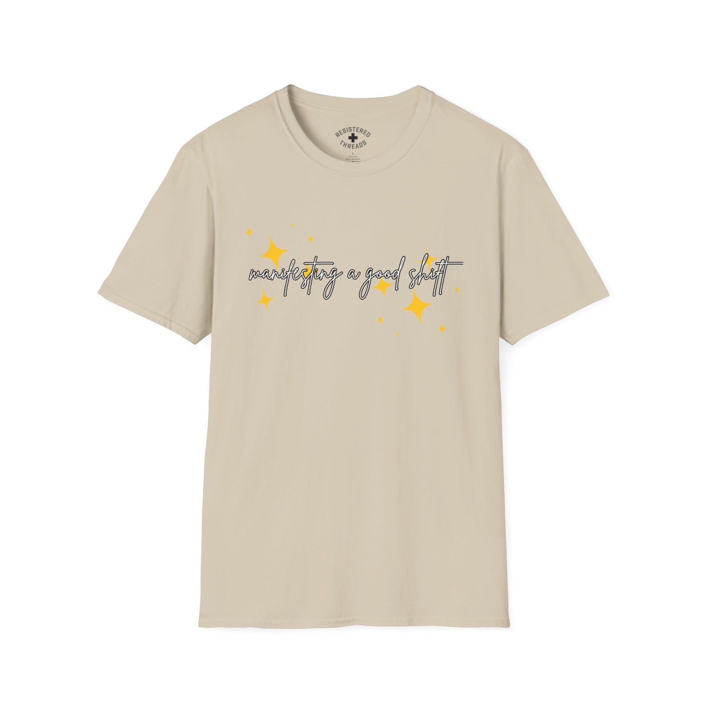 Manifesting a Good Shift T-Shirt