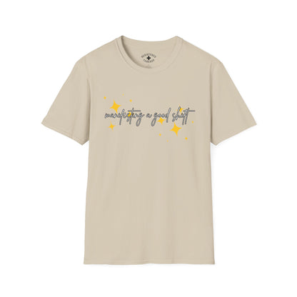 Manifesting a Good Shift T-Shirt