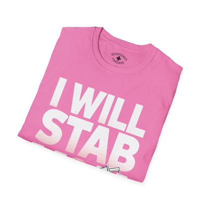 I Will Stab You T-Shirt