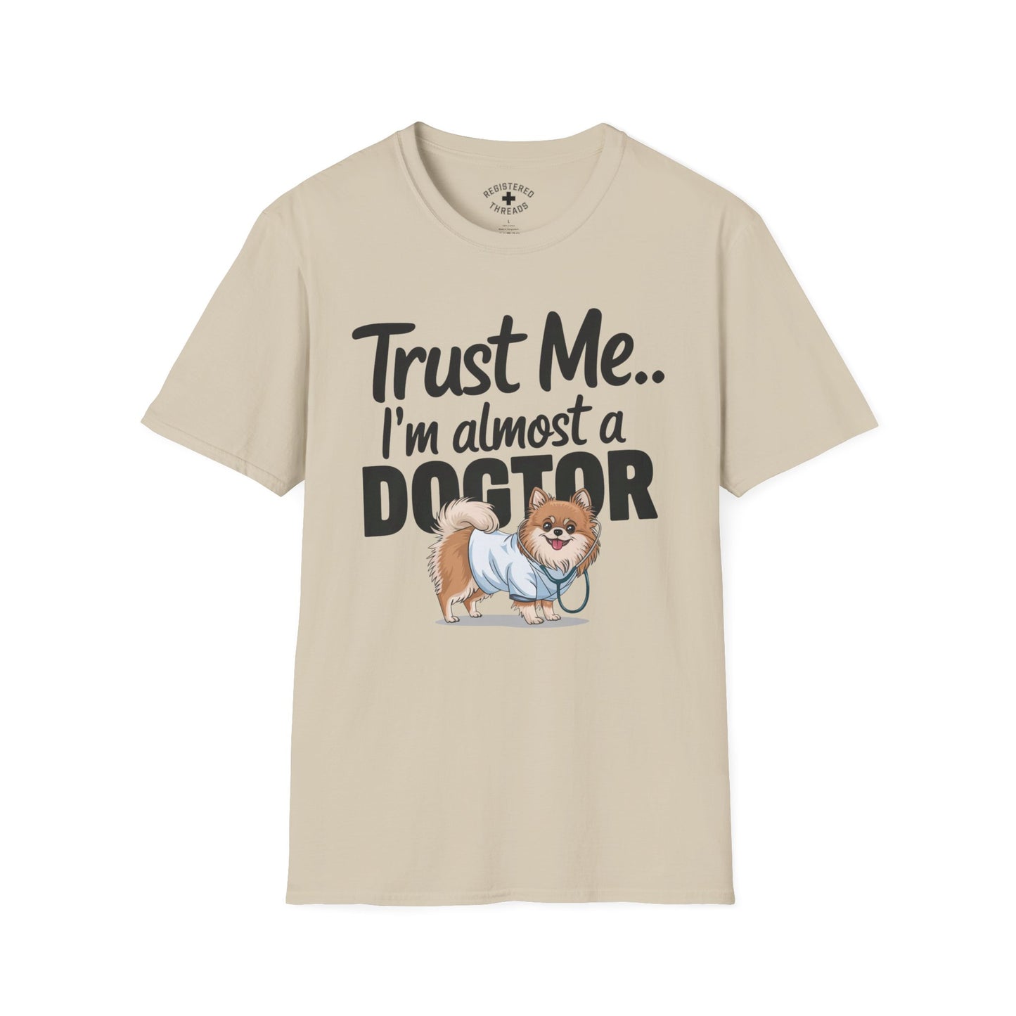 Trust Me... I'm Almost a Pomeranian Dogtor T-Shirt