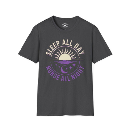 Sleep All Day, Nurse All Night T-Shirt