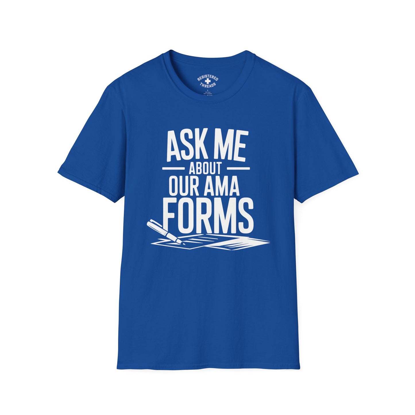 Ask Me About Our AMA Forms T-Shirt