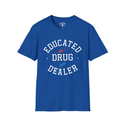 Educated Drug Dealer T-Shirt