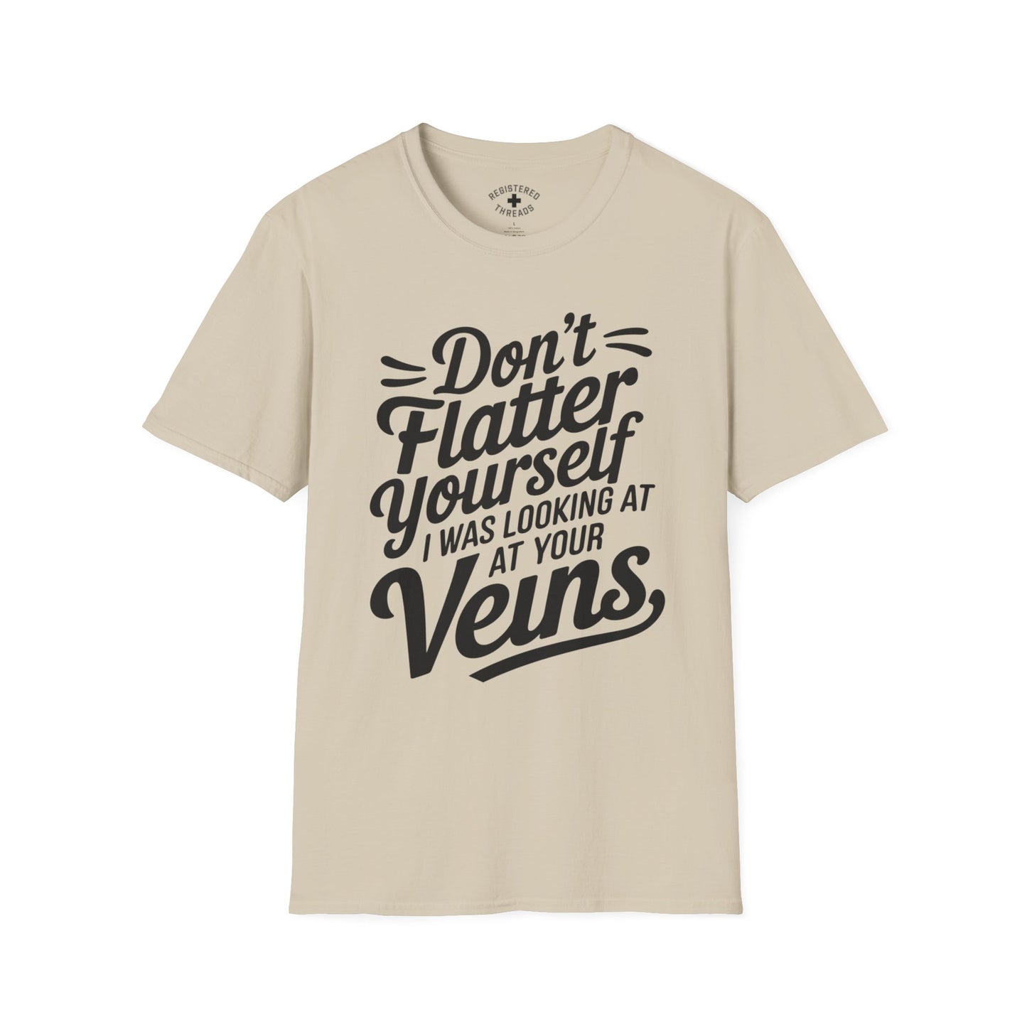 Don't Flatter Yourself T-Shirt