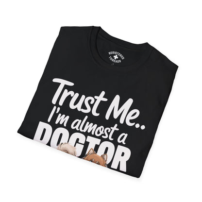 Trust Me... I'm Almost a Pomeranian Dogtor T-Shirt