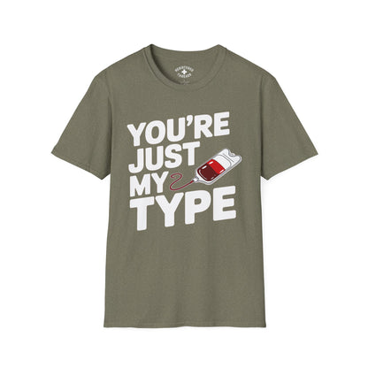 You're Just My Type T-Shirt