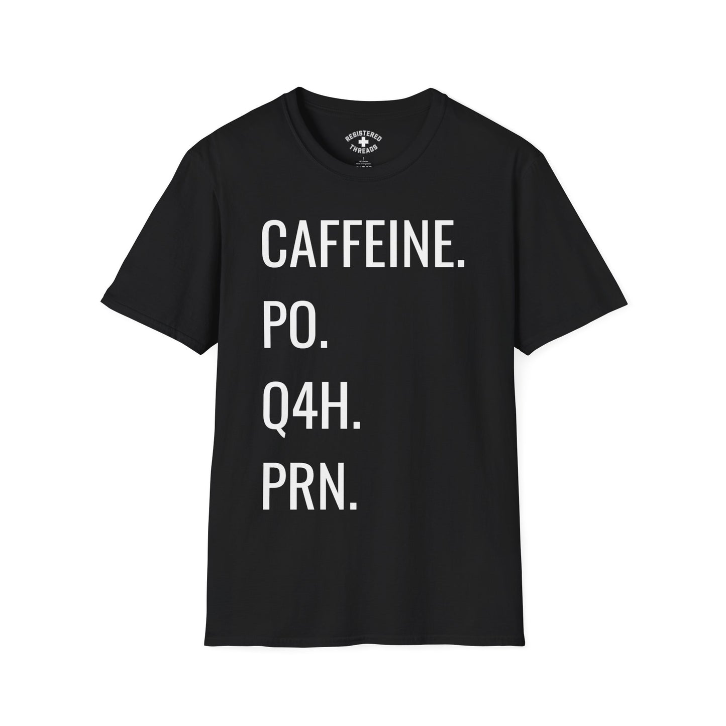 Caffeine. PO. Q4. PRN. T-Shirt