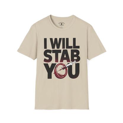 I Will Stab You T-Shirt