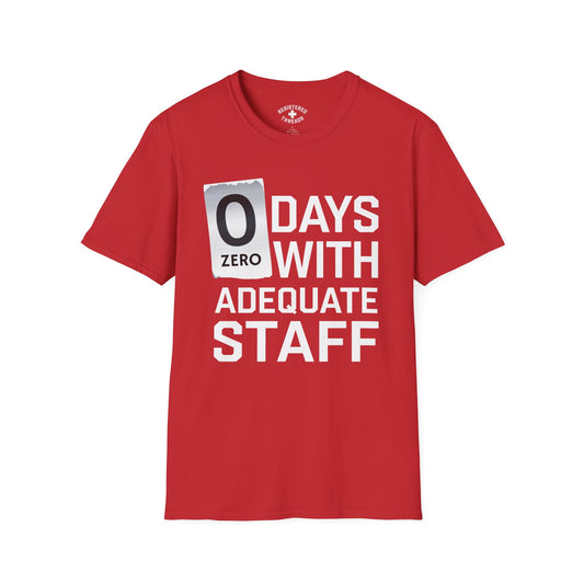 Zero Days With Adequate Staff T-Shirt