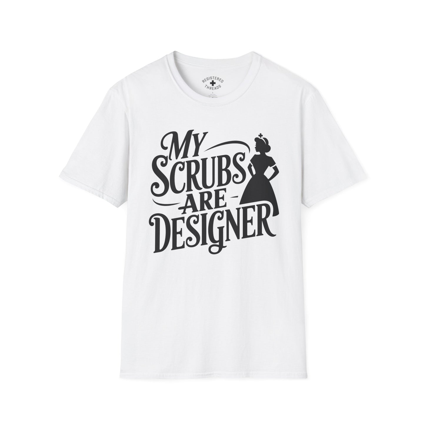 My Scrubs are Designer T-Shirt