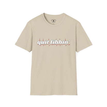 Quit Fibbin' T-Shirt