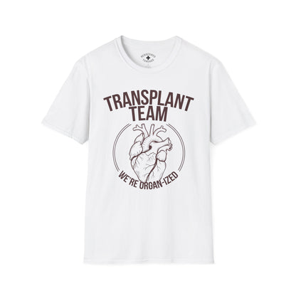 Transplant Team: We're Organ-ized T-Shirt