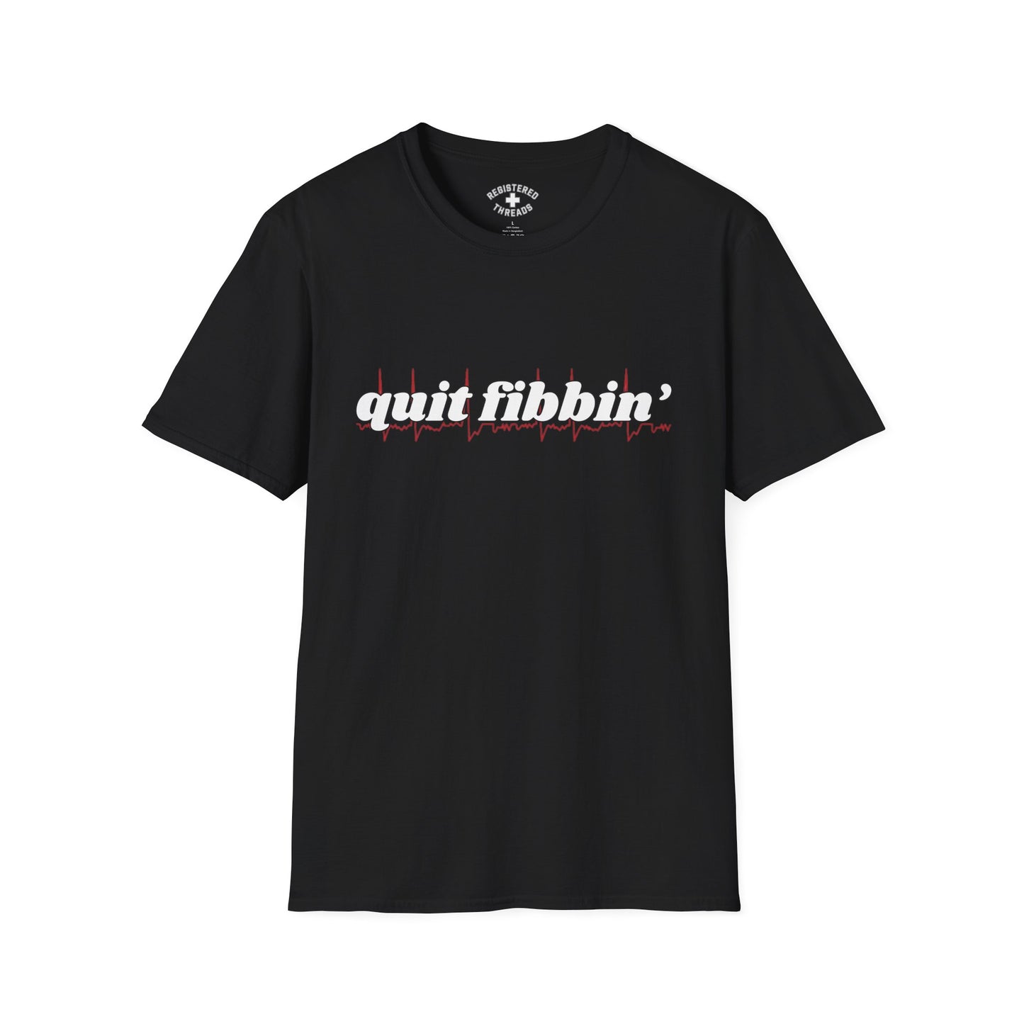 Quit Fibbin' T-Shirt